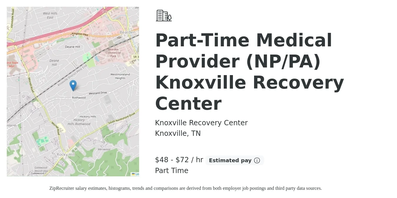 Knoxville Recovery Center job posting for a Part-Time Medical Provider (NP/PA) Knoxville Recovery Center in Knoxville, TN with a salary of $50 to $75 Hourly with a map of Knoxville location.