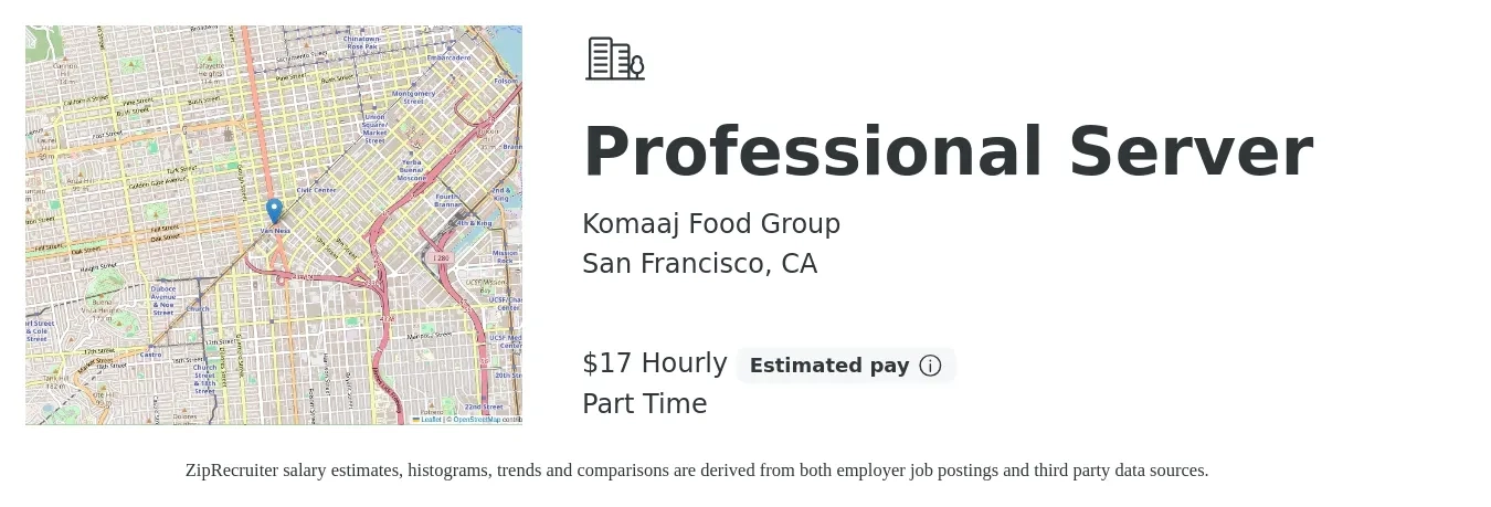 Komaaj Food Group job posting for a Professional Server in San Francisco, CA with a salary of $18 Hourly (plus commission) and benefits including pto with a map of San Francisco location.