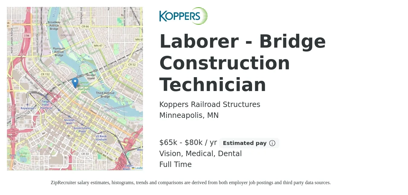 Koppers Railroad Structures job posting for a Laborer - Bridge Construction Technician in Minneapolis, MN with a salary of $65,000 to $80,000 Yearly and benefits including retirement, vision, dental, life_insurance, medical, and pto with a map of Minneapolis location.