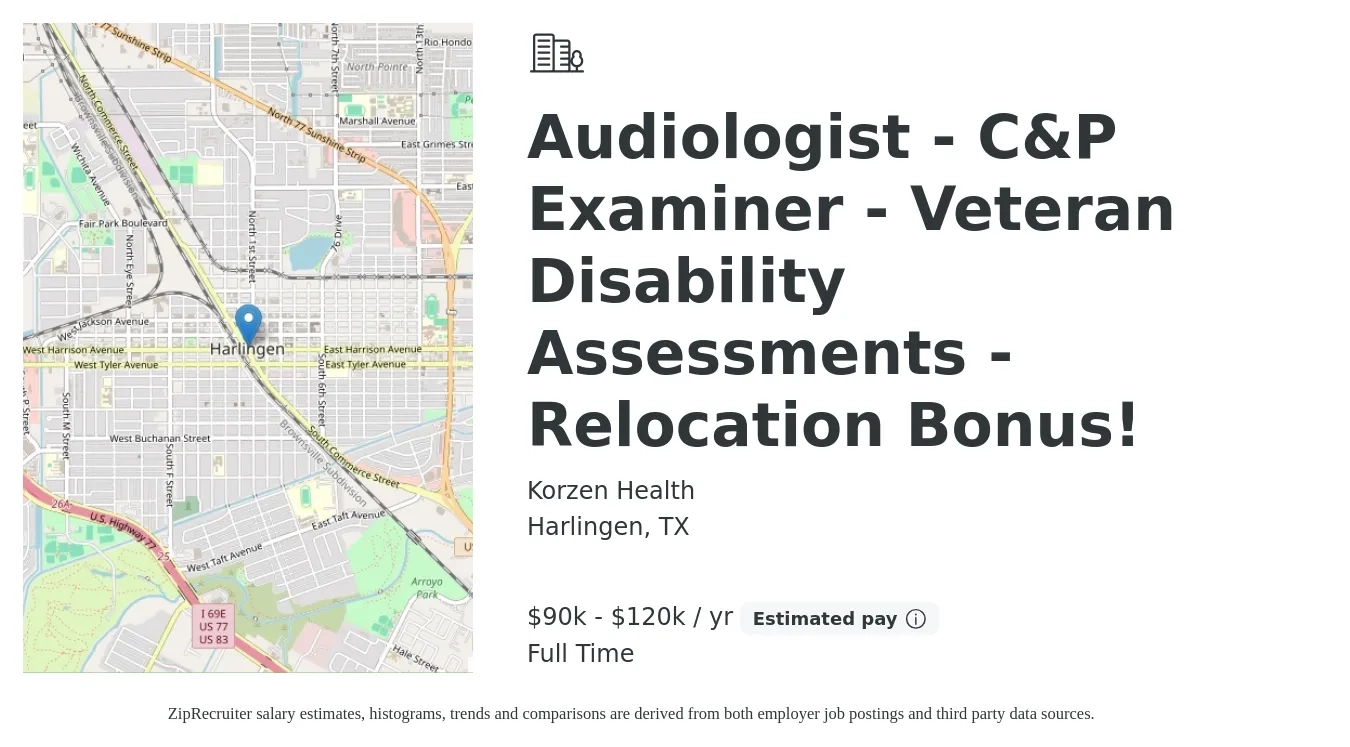 Korzen Health job posting for a Audiologist - C&P Examiner - Veteran Disability Assessments - Relocation Bonus! in Harlingen, TX with a salary of $68,600 to $95,800 Yearly with a map of Harlingen location.