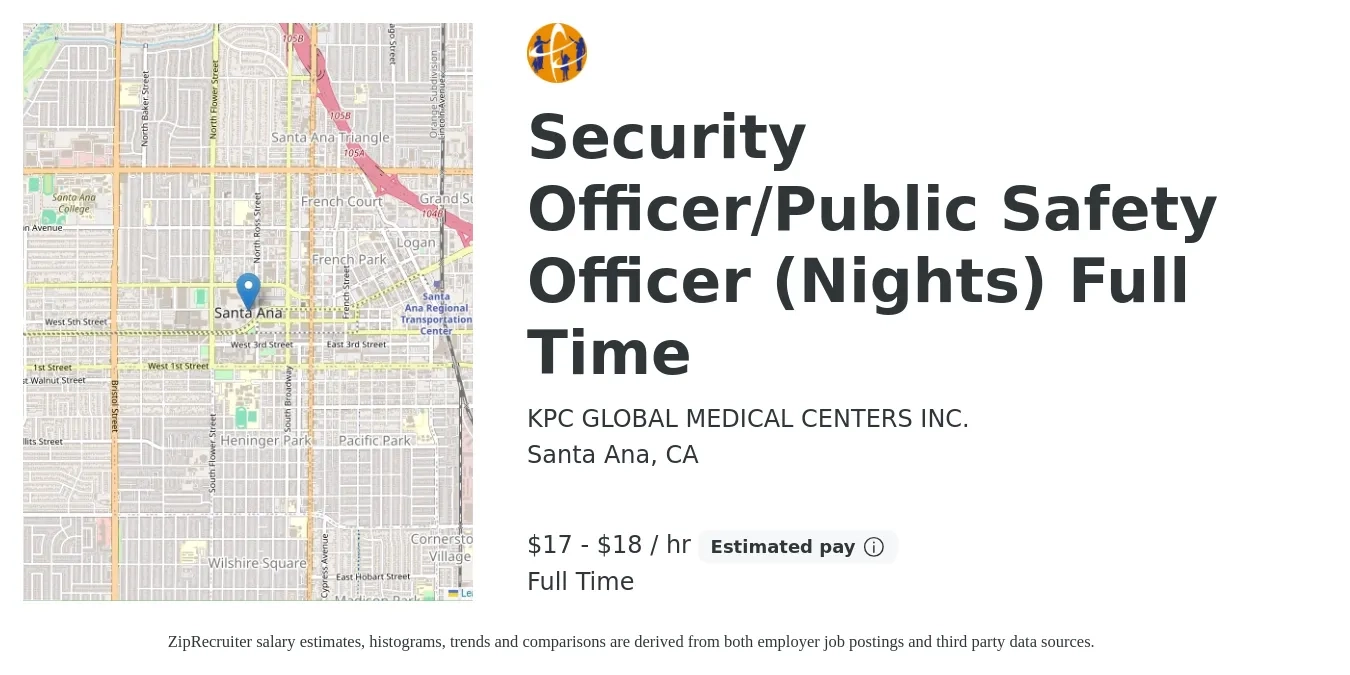 KPC GLOBAL MEDICAL CENTERS INC. job posting for a Security Officer/Public Safety Officer (Nights) Full Time in Santa Ana, CA with a salary of $18 to $19 Hourly with a map of Santa Ana location.