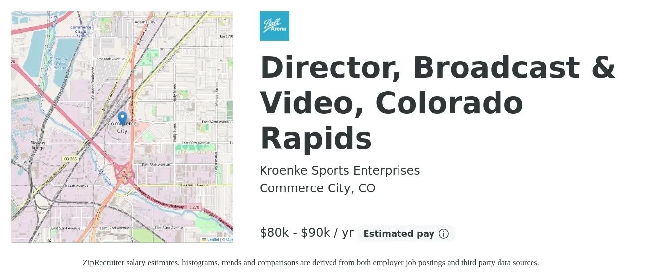 Kroenke Sports Enterprises job posting for a Director, Broadcast & Video, Colorado Rapids in Commerce City, CO with a salary of $80,000 to $90,000 Yearly with a map of Commerce City location.