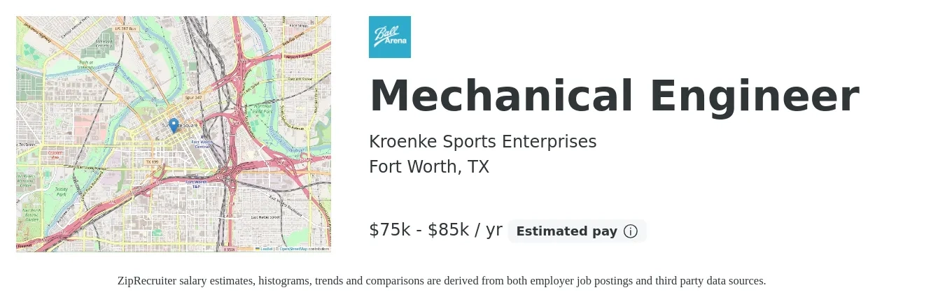 Kroenke Sports Enterprises job posting for a Mechanical Engineer in Fort Worth, TX with a salary of $75,000 to $85,000 Yearly with a map of Fort Worth location.