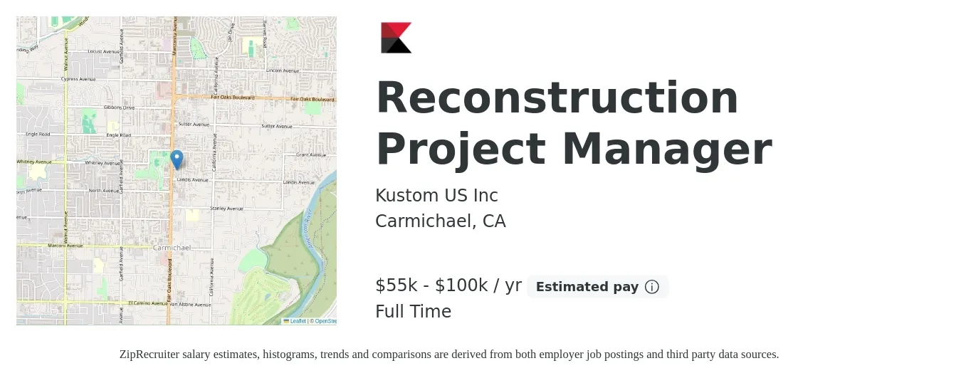 Kustom US Inc job posting for a Reconstruction Project Manager in Carmichael, CA with a salary of $55,000 to $100,000 Yearly with a map of Carmichael location.