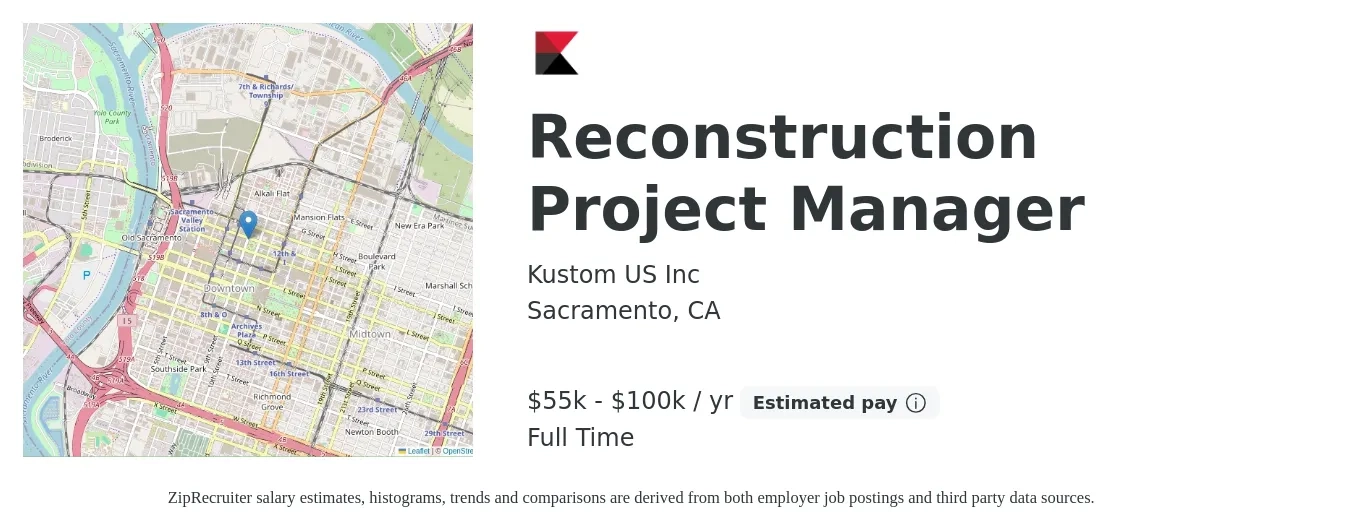 Kustom US Inc job posting for a Reconstruction Project Manager in Sacramento, CA with a salary of $55,000 to $100,000 Yearly with a map of Sacramento location.