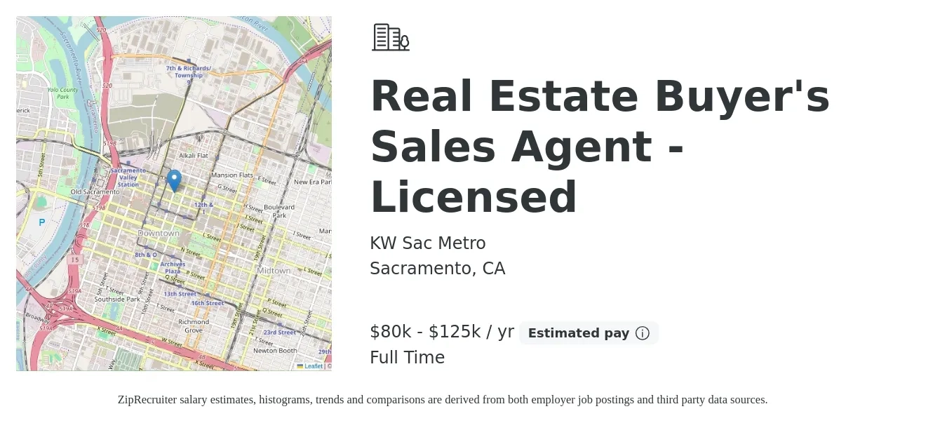 KW Sac Metro job posting for a Real Estate Buyer'S Sales Agent - Licensed in Sacramento, CA with a salary of $80,000 to $125,000 Yearly with a map of Sacramento location.