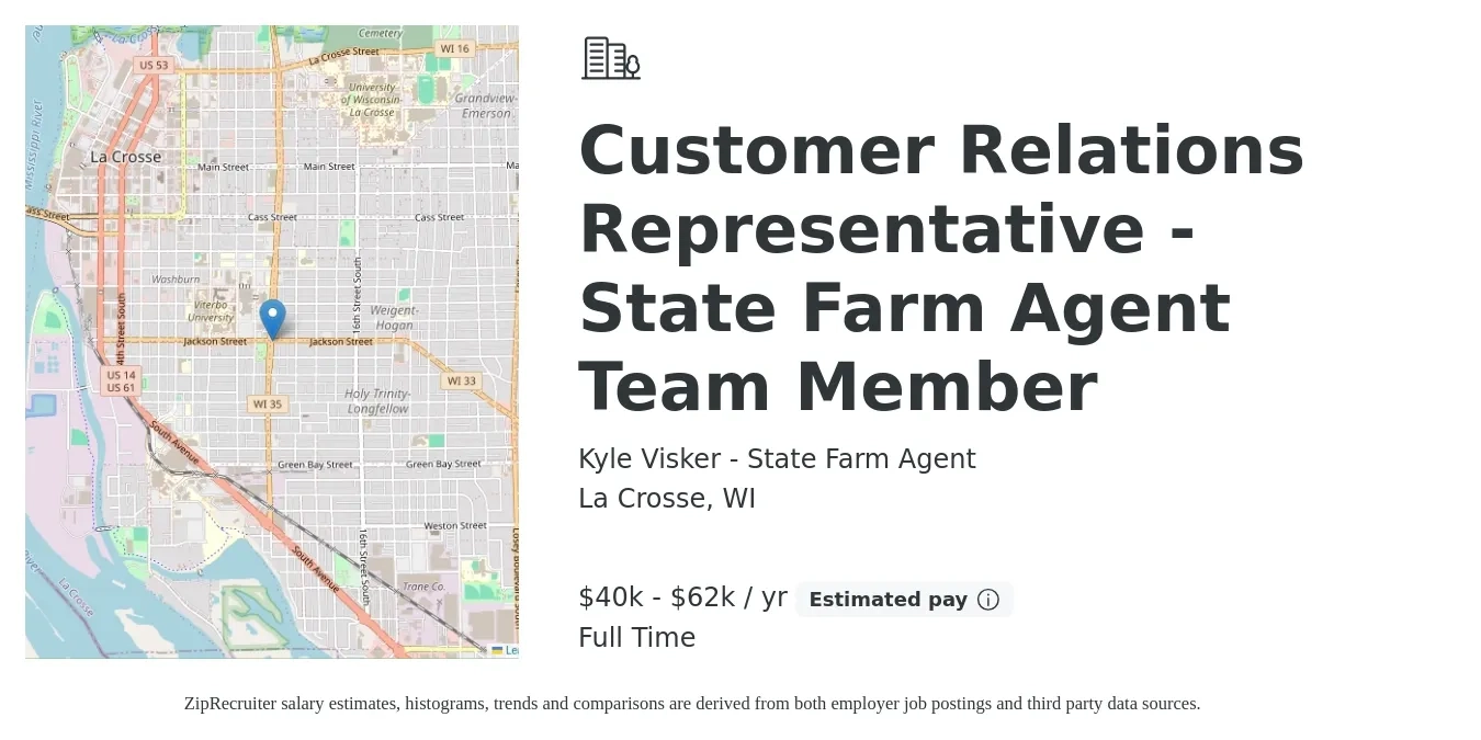 Kyle Visker - State Farm Agent job posting for a Customer Relations Representative - State Farm Agent Team Member in La Crosse, WI with a salary of $40,000 to $62,000 Yearly with a map of La Crosse location.