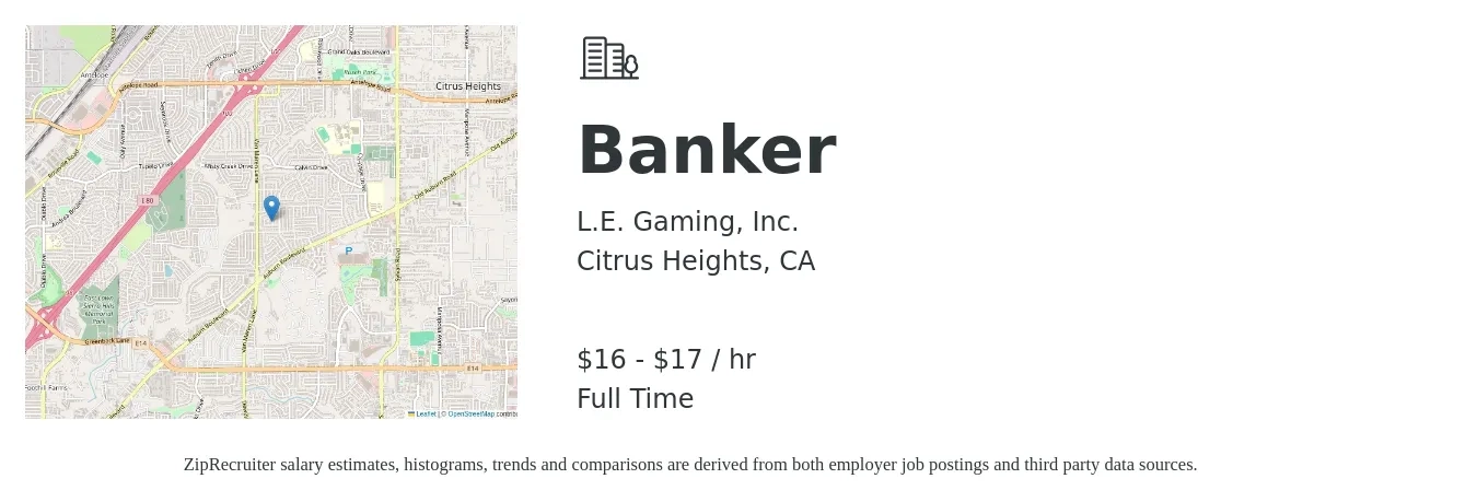 L.E. Gaming, Inc. job posting for a Banker in Citrus Heights, CA with a salary of $17 to $18 Hourly with a map of Citrus Heights location.