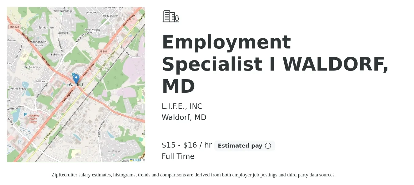 L.I.F.E., INC job posting for a Employment Specialist I WALDORF, MD in Waldorf, MD with a salary of $16 to $17 Hourly with a map of Waldorf location.