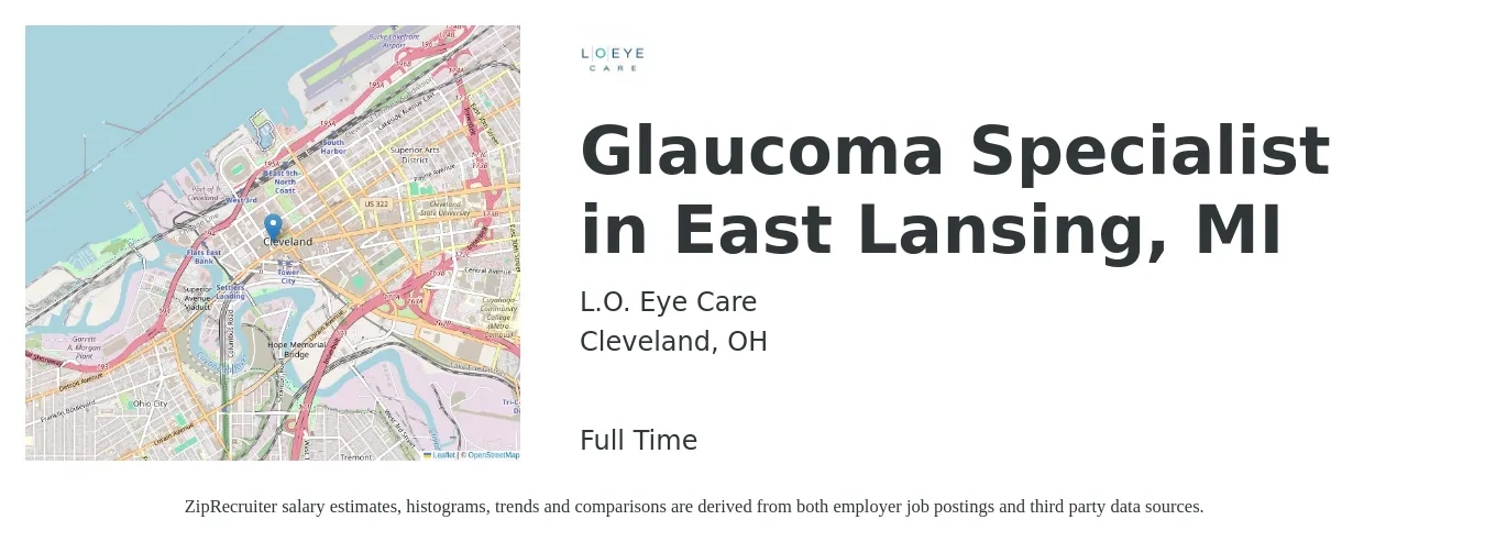 L.O. Eye Care job posting for a Glaucoma Specialist in East Lansing, MI in Cleveland, OH with a salary of $94,900 to $141,400 Yearly with a map of Cleveland location.