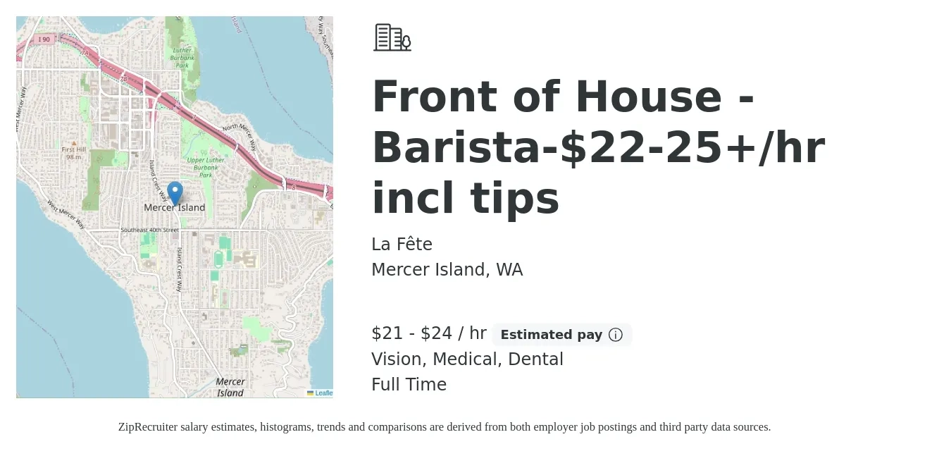 La Fête job posting for a Front of House - Barista-$22-25+/hr incl tips in Mercer Island, WA with a salary of $22 to $25 Hourly and benefits including medical, pto, retirement, vision, and dental with a map of Mercer Island location.