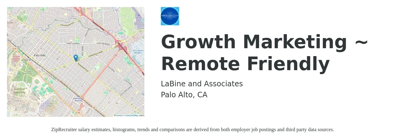LaBine and Associates job posting for a Growth Marketing ~ Remote Friendly in Palo Alto, CA with a salary of $70,600 to $115,300 Yearly with a map of Palo Alto location.