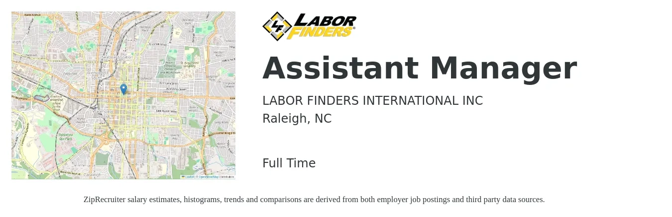 LABOR FINDERS INTERNATIONAL INC job posting for a Assistant Manager in Raleigh, NC with a salary of $35,000 to $71,400 Yearly with a map of Raleigh location.