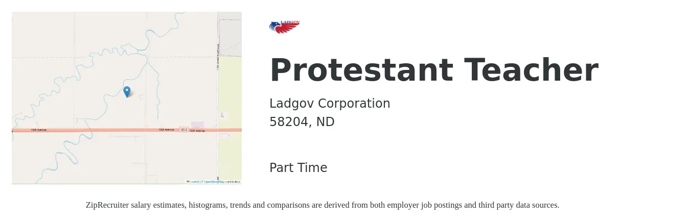Ladgov Corporation job posting for a Protestant Teacher in 58204, ND with a salary of $32,200 to $54,800 Yearly with a map of 58204 location.