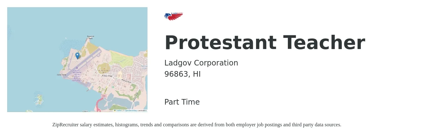 Ladgov Corporation job posting for a Protestant Teacher in 96863, HI with a salary of $34,100 to $58,000 Yearly with a map of 96863 location.