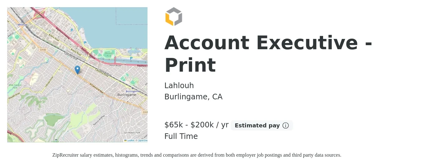 Lahlouh job posting for a Account Executive - Print in Burlingame, CA with a salary of $65,000 to $200,000 Yearly with a map of Burlingame location.