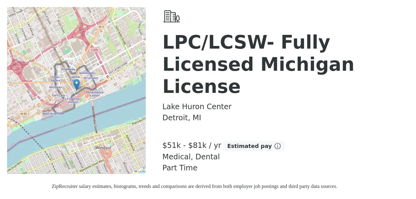 Lake Huron Center job posting for a LPC/LCSW- Fully Licensed Michigan License in Detroit, MI with a salary of $51,369 to $81,253 Yearly and benefits including medical, retirement, dental, and life_insurance with a map of Detroit location.