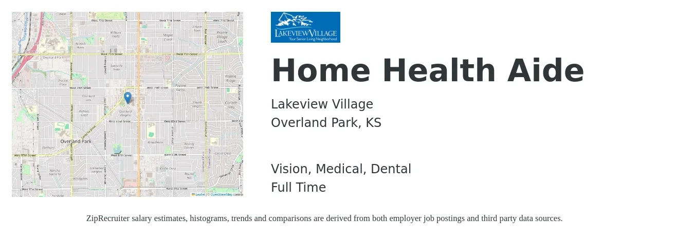 Lakeview Village job posting for a Home Health Aide in Overland Park, KS with a salary of $14 to $18 Hourly and benefits including vision, dental, life_insurance, medical, and retirement with a map of Overland Park location.
