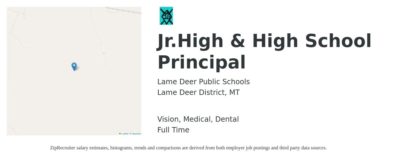 Lame Deer Public Schools job posting for a Jr.High & High School Principal in Lame Deer District, MT with a salary of $58,500 to $93,400 Yearly and benefits including dental, life_insurance, medical, retirement, and vision with a map of Lame Deer District location.
