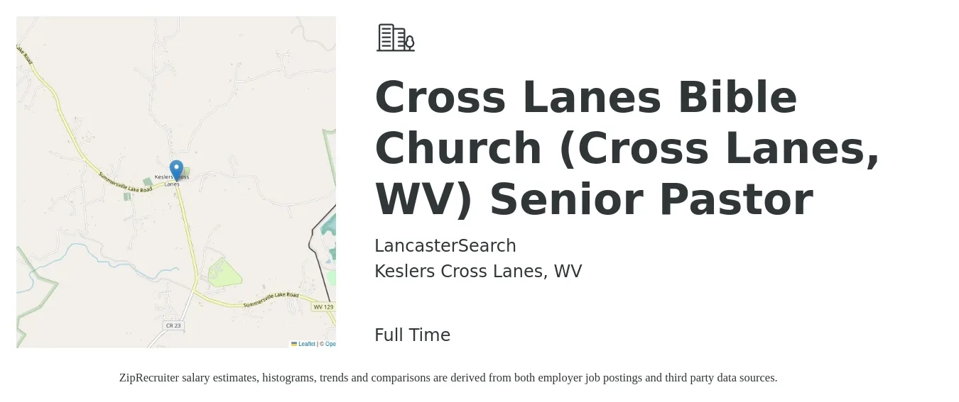 LancasterSearch job posting for a Cross Lanes Bible Church (Cross Lanes, WV) Senior Pastor in Keslers Cross Lanes, WV with a salary of $35,700 to $54,200 Yearly with a map of Keslers Cross Lanes location.