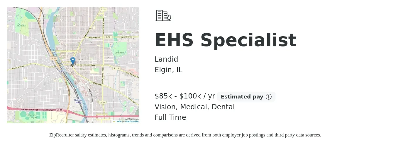 Landid job posting for a EHS Specialist in Elgin, IL with a salary of $85,000 to $100,000 Yearly and benefits including dental, life_insurance, medical, pto, retirement, and vision with a map of Elgin location.
