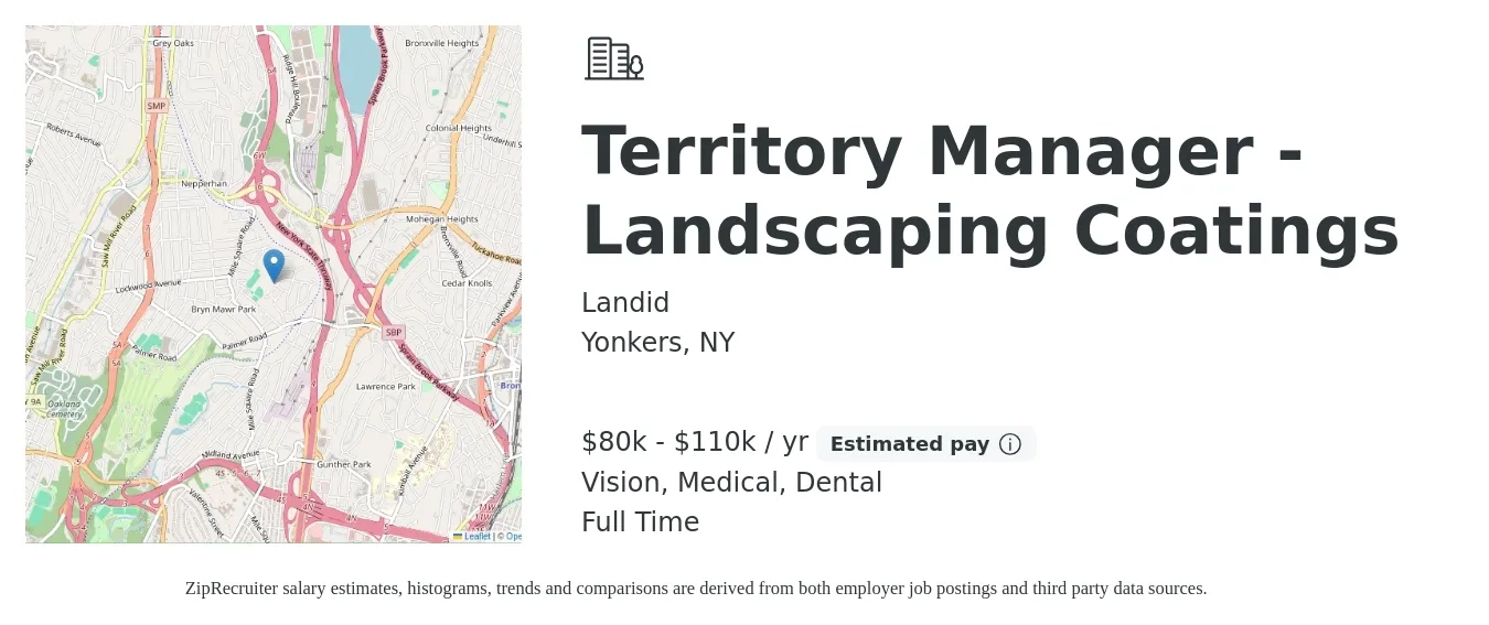 Landid job posting for a Territory Manager - Landscaping Coatings in Yonkers, NY with a salary of $80,000 to $110,000 Yearly (plus commission) and benefits including retirement, vision, dental, life_insurance, medical, and pto with a map of Yonkers location.
