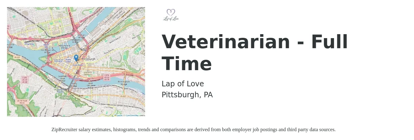 Lap of Love job posting for a Veterinarian - Full Time in Pittsburgh, PA with a salary of $108,700 to $211,600 Yearly with a map of Pittsburgh location.