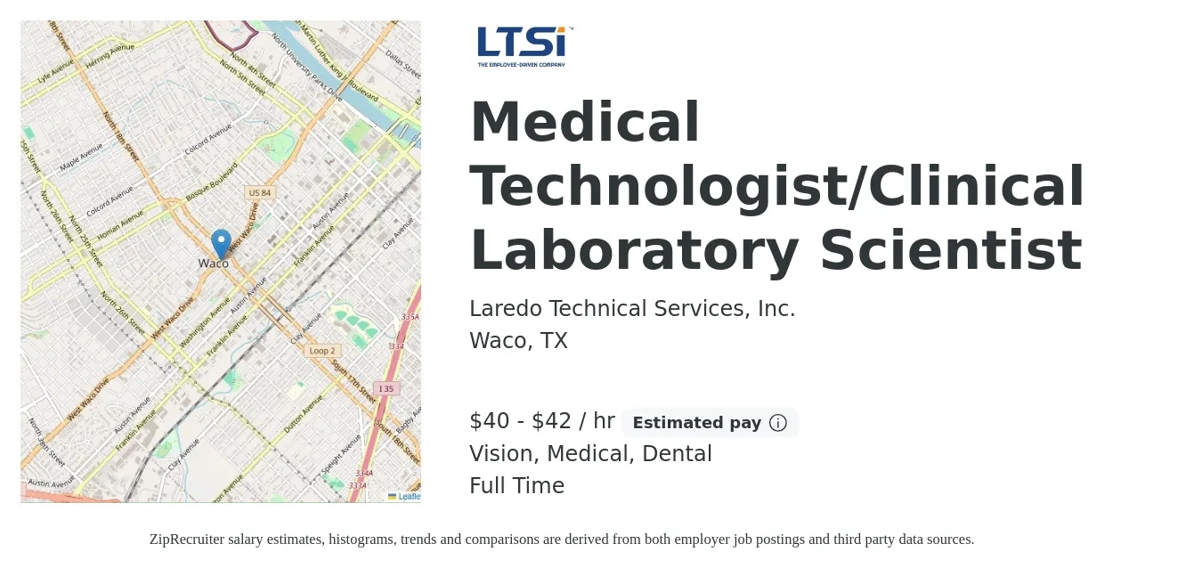 Laredo Technical Services, Inc. job posting for a Medical Technologist/Clinical Laboratory Scientist in Waco, TX with a salary of $42 to $44 Hourly and benefits including dental, life_insurance, medical, pto, retirement, and vision with a map of Waco location.