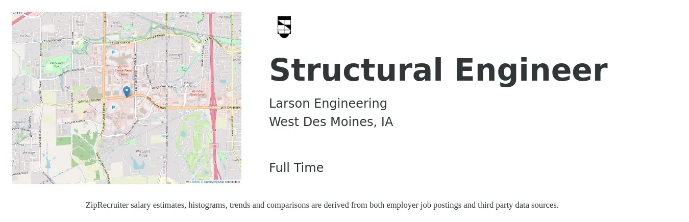 Larson Engineering job posting for a Structural Engineer in West Des Moines, IA with a salary of $79,000 to $111,500 Yearly with a map of West Des Moines location.