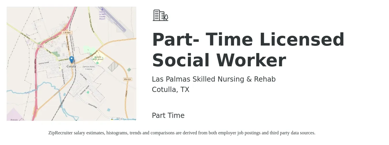 Las Palmas Skilled Nursing & Rehab job posting for a Part- Time Licensed Social Worker in Cotulla, TX with a salary of $56,200 to $78,000 Yearly with a map of Cotulla location.