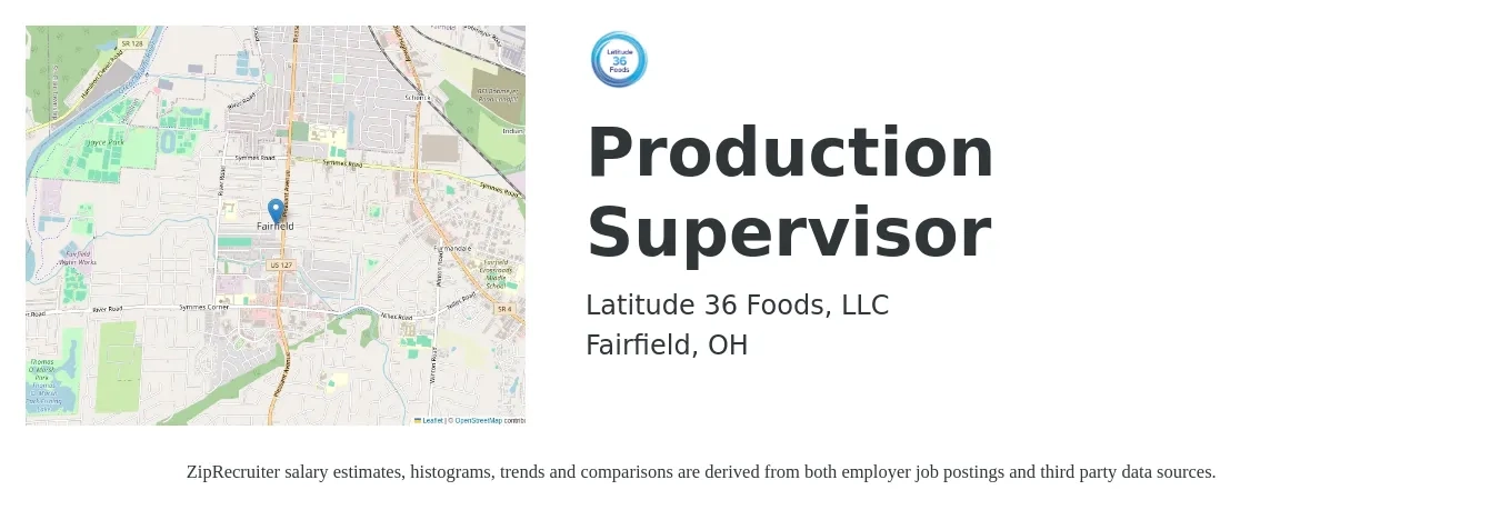 Latitude 36 Foods, LLC job posting for a Production Supervisor in Fairfield, OH with a salary of $52,700 to $75,800 Yearly with a map of Fairfield location.