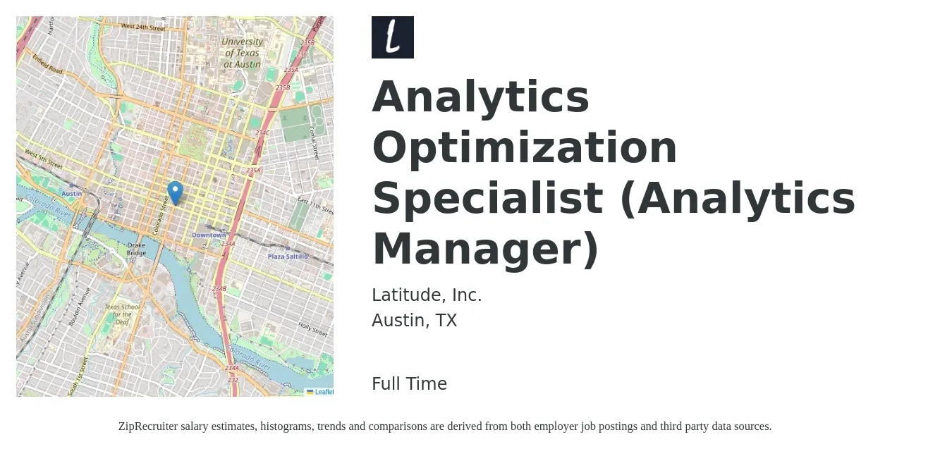 Latitude, Inc. job posting for a Analytics Optimization Specialist (Analytics Manager) in Austin, TX with a salary of $99,100 to $147,700 Yearly with a map of Austin location.