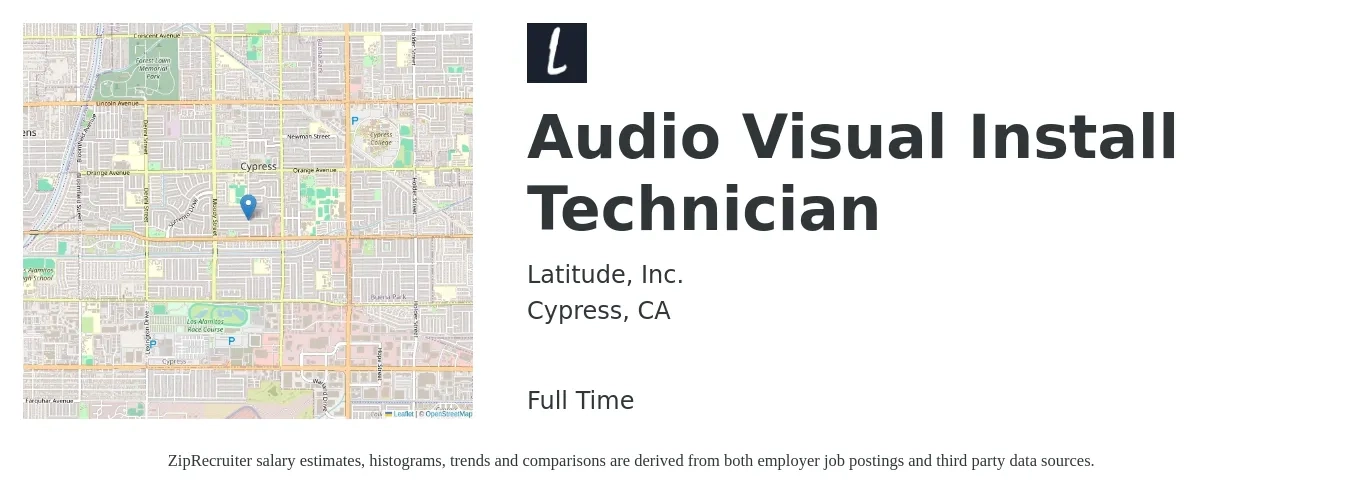 Latitude, Inc. job posting for a Audio Visual Install Technician in Cypress, CA with a salary of $24 to $32 Hourly with a map of Cypress location.