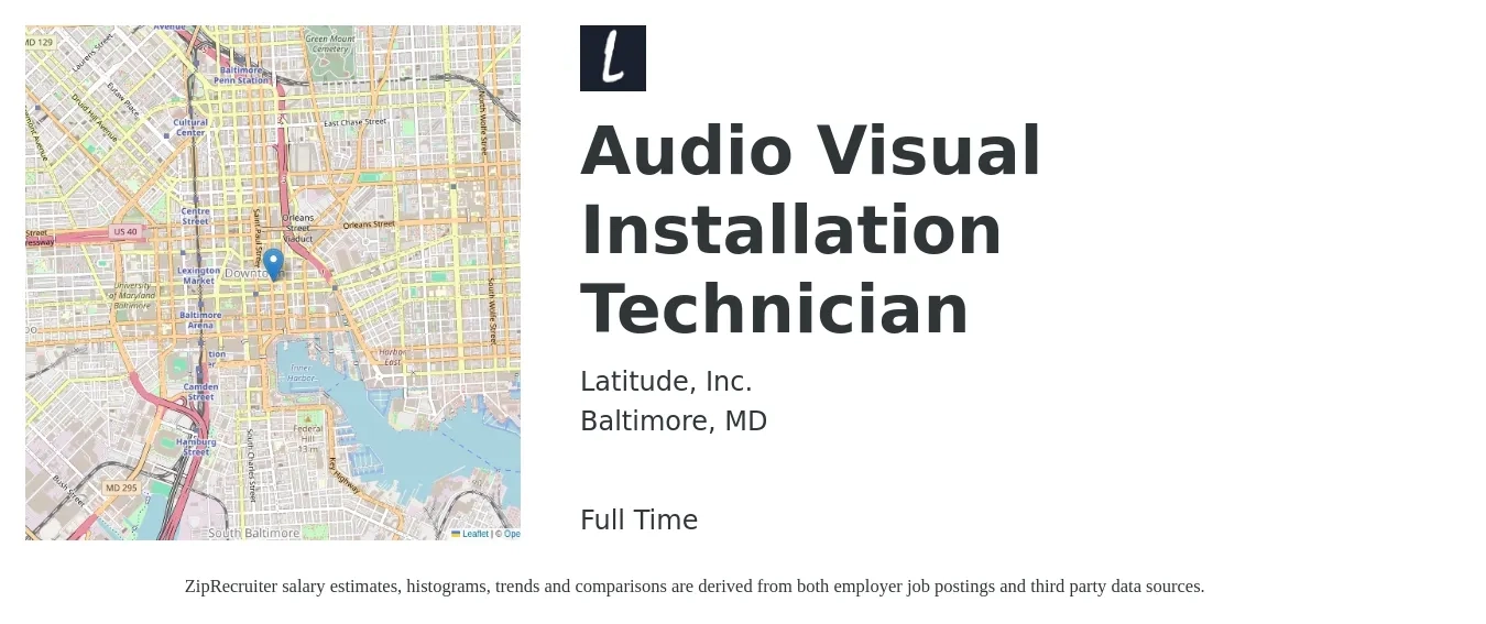 Latitude, Inc. job posting for a Audio Visual Installation Technician in Baltimore, MD with a salary of $23 to $30 Hourly with a map of Baltimore location.