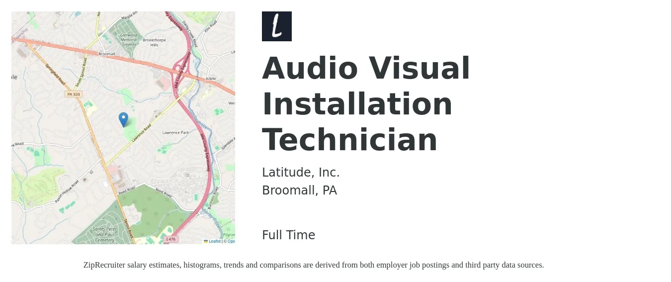Latitude, Inc. job posting for a Audio Visual Installation Technician in Broomall, PA with a salary of $22 to $30 Hourly with a map of Broomall location.