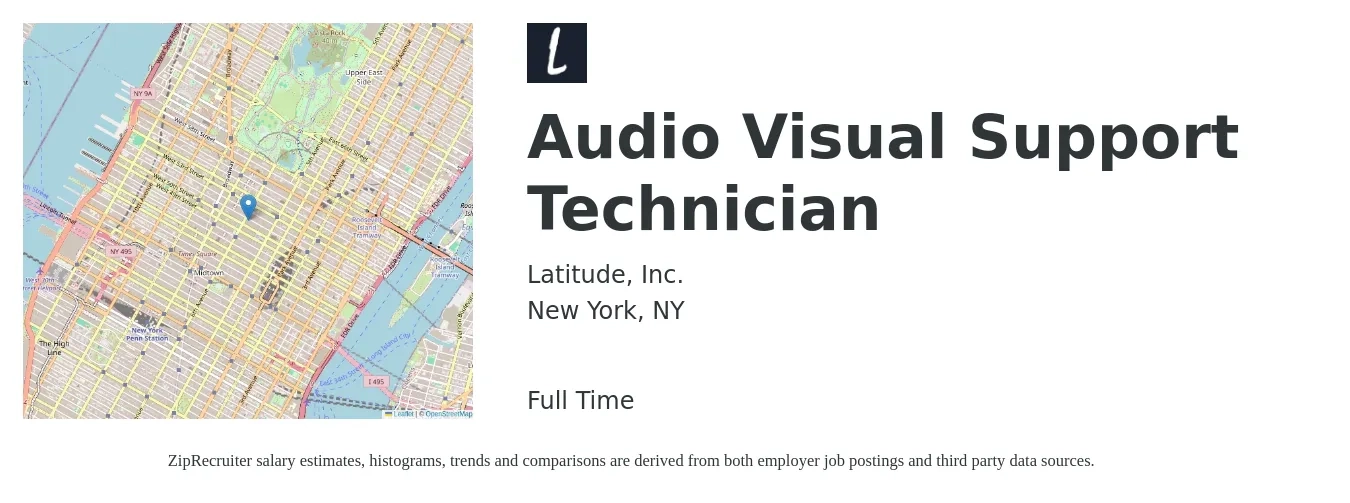 Latitude, Inc. job posting for a Audio Visual Support Technician in New York, NY with a salary of $30 to $49 Hourly with a map of New York location.