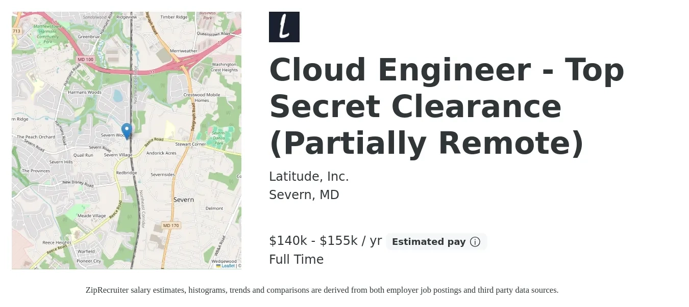 Latitude, Inc. job posting for a Cloud Engineer - Top Secret Clearance (Partially Remote) in Severn, MD with a salary of $140,000 to $155,000 Yearly with a map of Severn location.