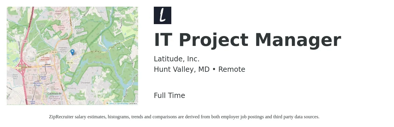 Latitude, Inc. job posting for a IT Project Manager in Hunt Valley, MD with a salary of $93,800 to $110,900 Yearly with a map of Hunt Valley location.