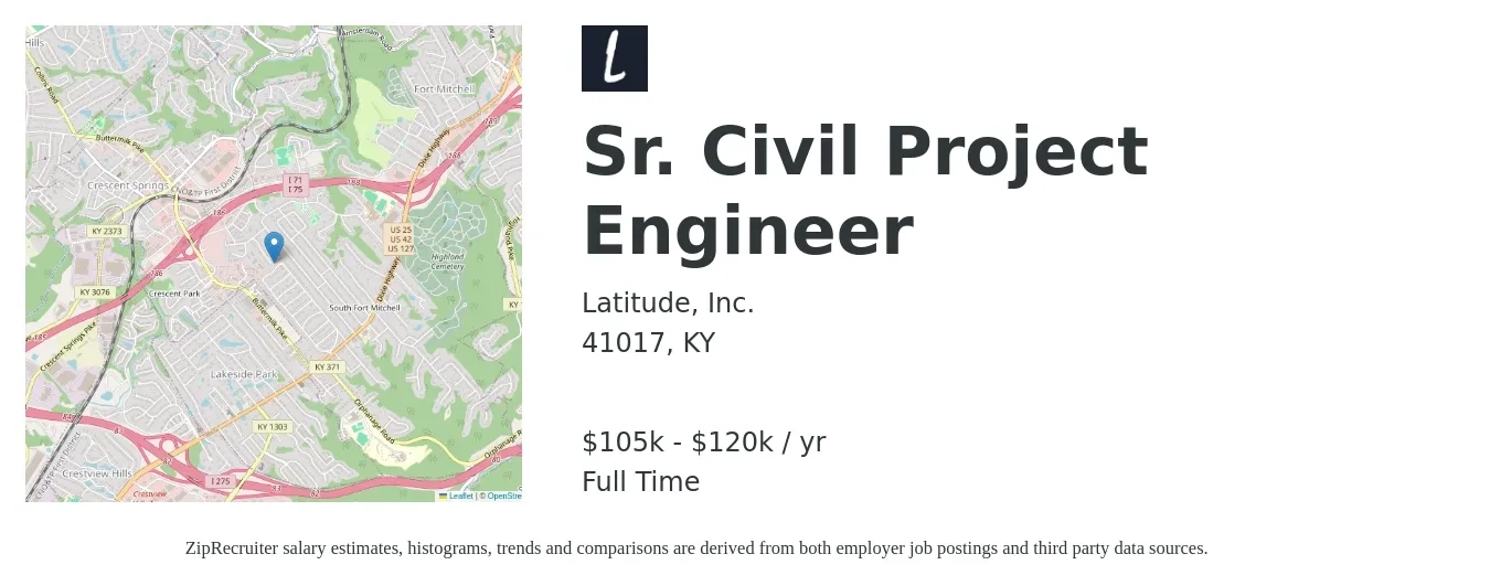 Latitude, Inc. job posting for a Sr. Civil Project Engineer in 41017, KY with a salary of $105,000 to $120,000 Yearly with a map of 41017 location.