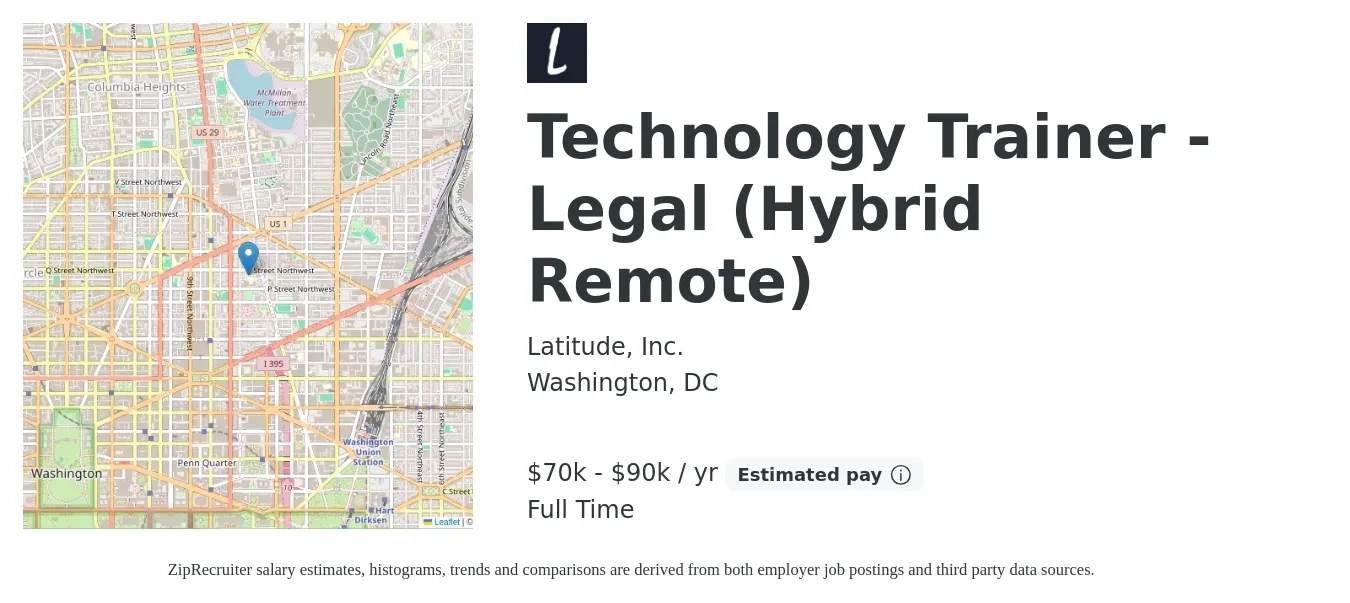 Latitude, Inc. job posting for a Technology Trainer - Legal (Hybrid Remote) in Washington, DC with a salary of $70,000 to $90,000 Yearly with a map of Washington location.