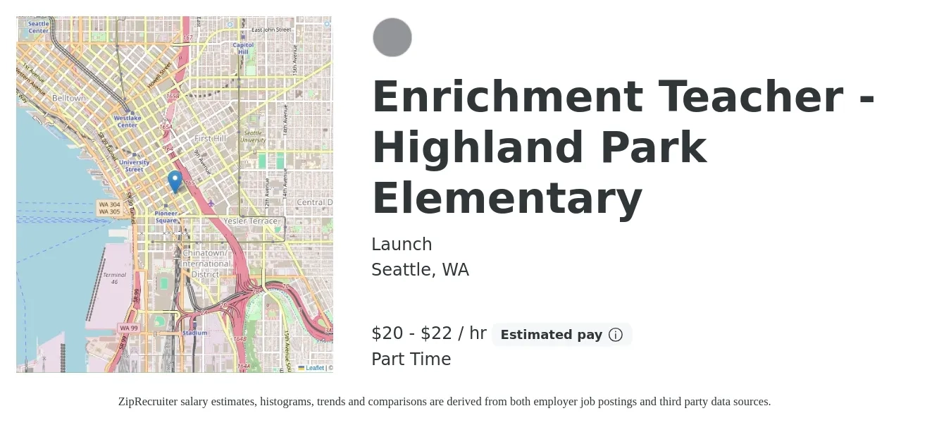 Launch job posting for a Enrichment Teacher - Highland Park Elementary in Seattle, WA with a salary of $21 to $23 Hourly with a map of Seattle location.