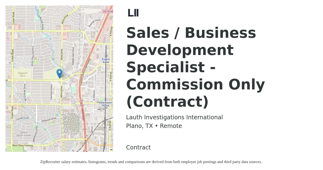 Lauth Investigations International job posting for a Sales / Business Development Specialist - Commission Only (Contract) in Plano, TX with a salary of $45,500 to $76,100 Yearly with a map of Plano location.