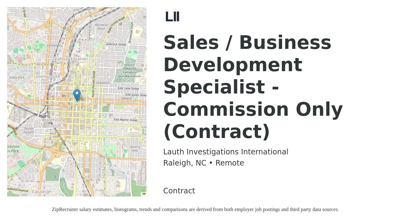 Lauth Investigations International job posting for a Sales / Business Development Specialist - Commission Only (Contract) in Raleigh, NC with a salary of $41,900 to $70,000 Yearly with a map of Raleigh location.