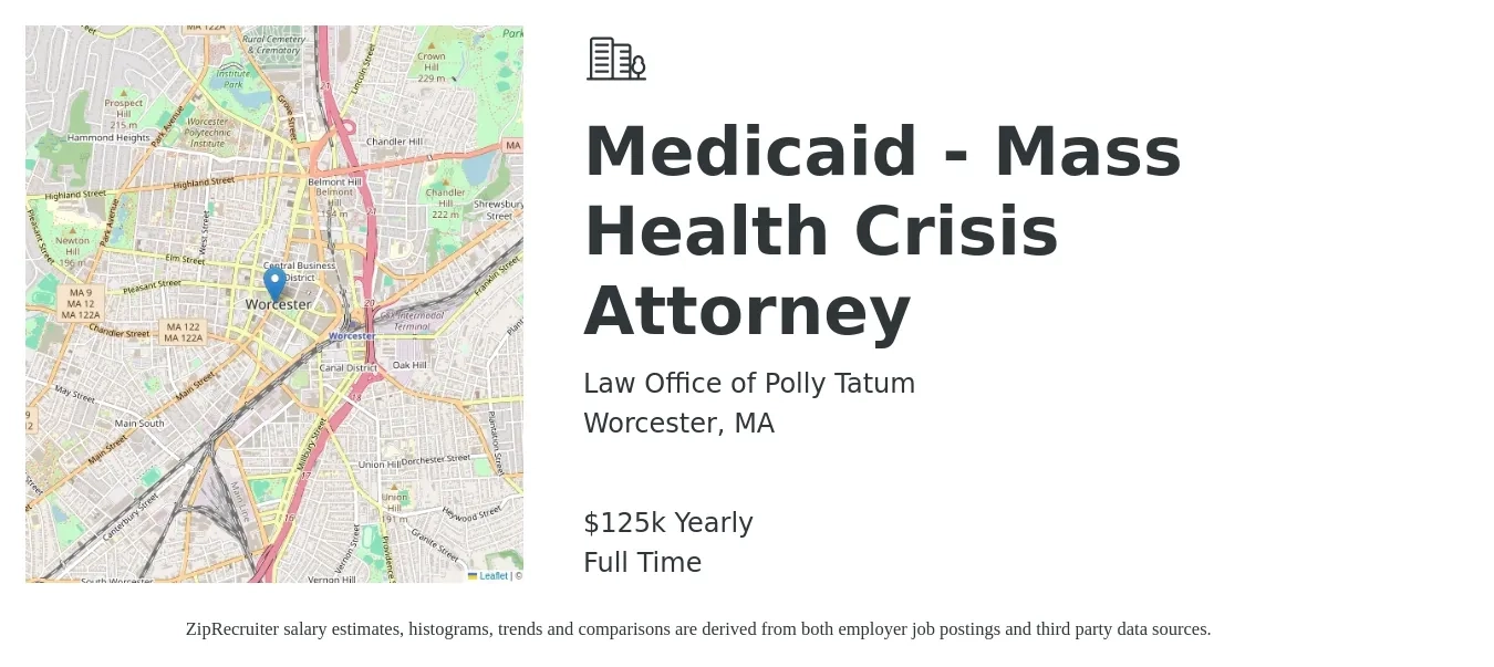 Law Office of Polly Tatum job posting for a Medicaid - Mass Health Crisis Attorney in Worcester, MA with a salary of $125,000 Yearly with a map of Worcester location.