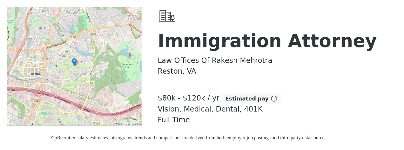 Law Offices Of Rakesh Mehrotra job posting for a Immigration Attorney in Reston, VA with a salary of $80,000 to $120,000 Yearly and benefits including 401k, dental, medical, and vision with a map of Reston location.
