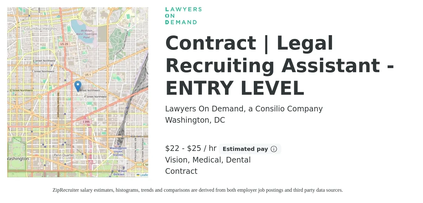 Lawyers On Demand, a Consilio Company job posting for a Contract | Legal Recruiting Assistant - ENTRY LEVEL in Washington, DC with a salary of $23 to $26 Hourly and benefits including vision, dental, and medical with a map of Washington location.