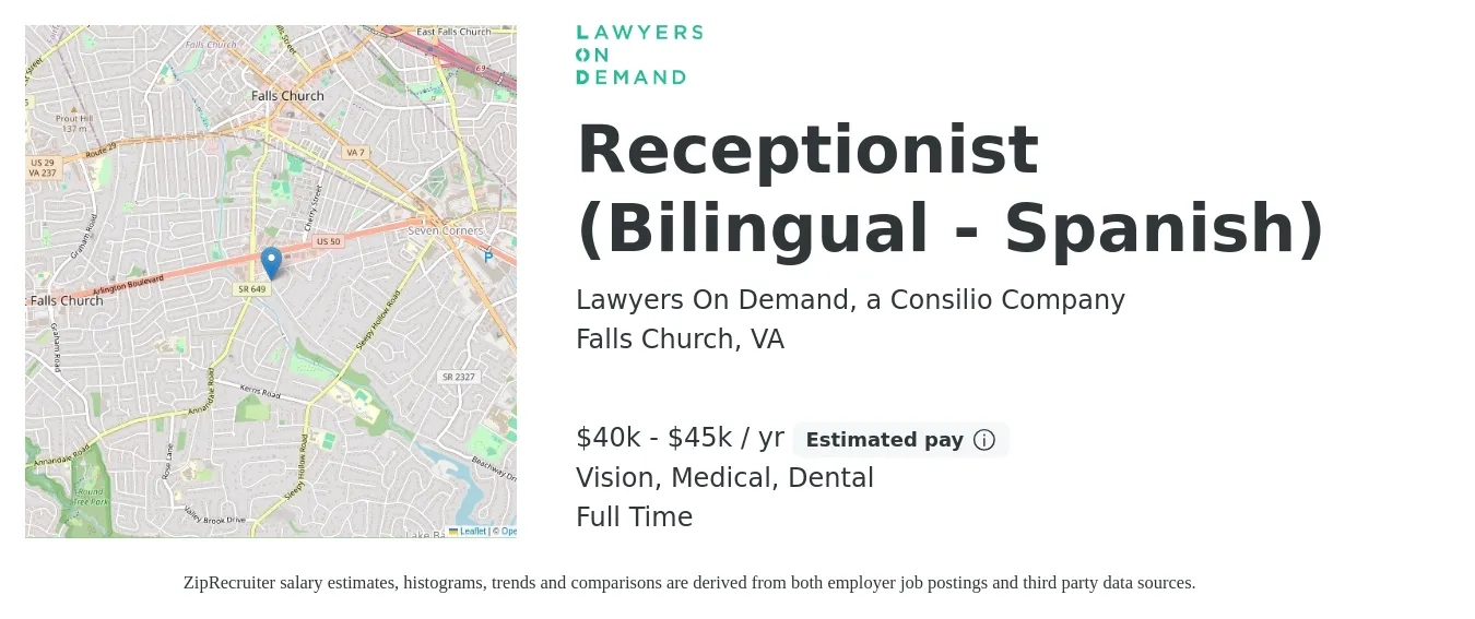 Lawyers On Demand, a Consilio Company job posting for a Receptionist (Bilingual - Spanish) in Falls Church, VA with a salary of $40,000 to $45,000 Yearly and benefits including dental, life_insurance, medical, pto, retirement, and vision with a map of Falls Church location.