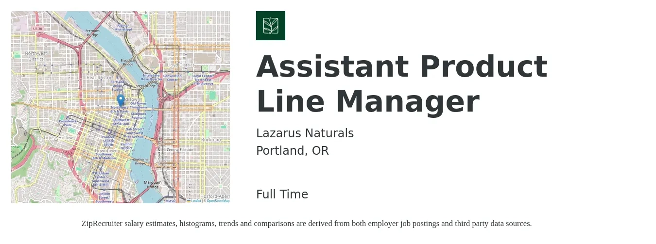 Lazarus Naturals job posting for a Assistant Product Line Manager in Portland, OR with a salary of $91,200 to $258,800 Yearly with a map of Portland location.