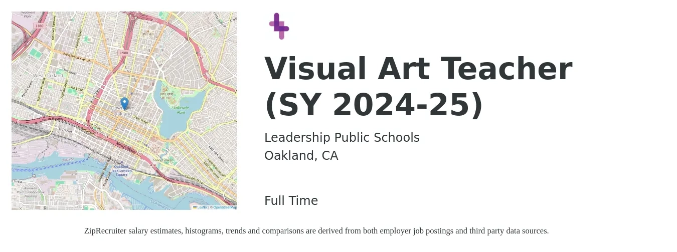 Leadership Public Schools job posting for a Visual Art Teacher (SY 2024-25) in Oakland, CA with a salary of $56,300 to $71,800 Yearly with a map of Oakland location.