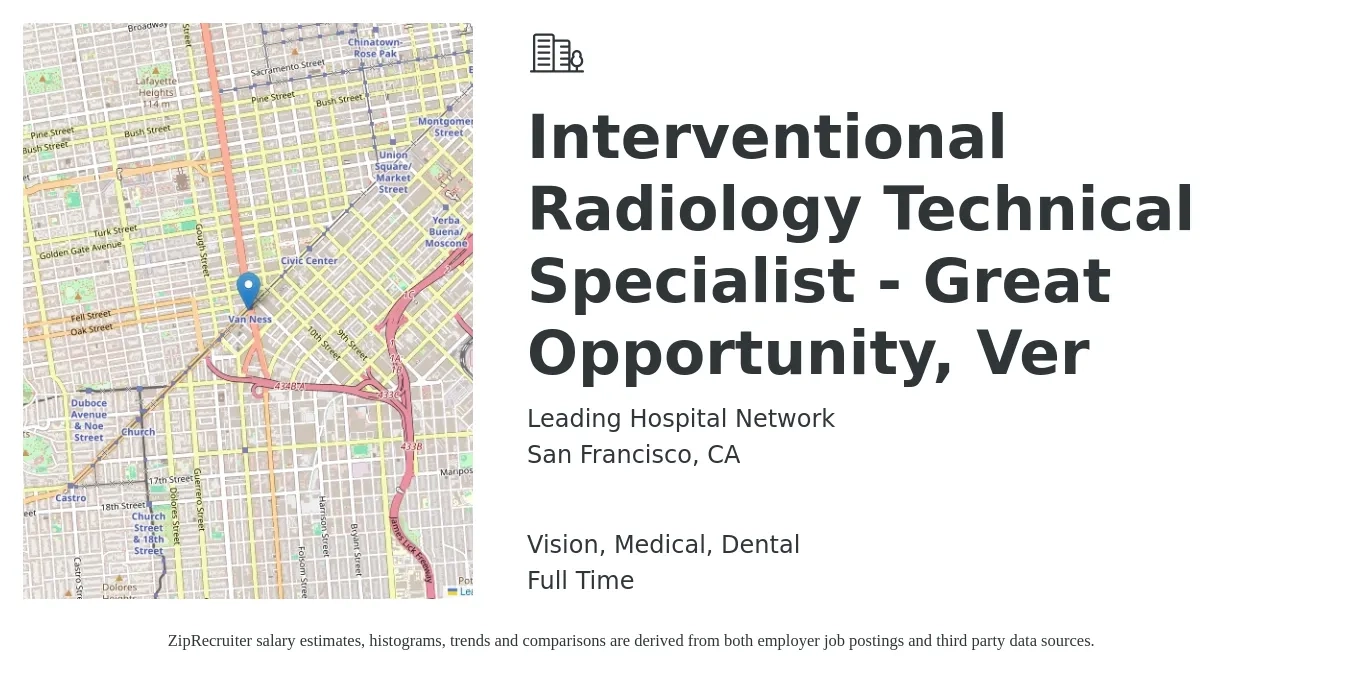 Leading Hospital Network job posting for a Interventional Radiology Technical Specialist - Great Opportunity, Ver in San Francisco, CA with a salary of $3,000 to $3,960 Weekly and benefits including medical, retirement, vision, dental, and life_insurance with a map of San Francisco location.